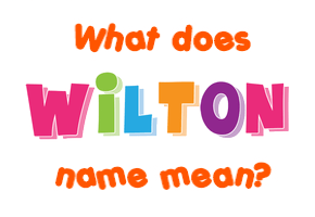 Meaning of Wilton Name
