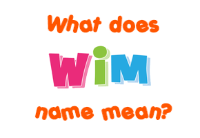 Meaning of Wim Name