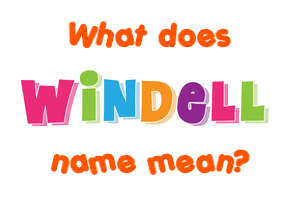 Meaning of Windell Name