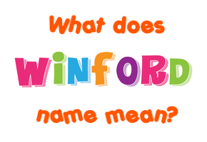 Meaning of Winford Name