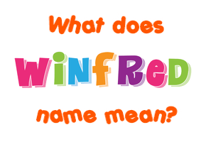 Meaning of Winfred Name