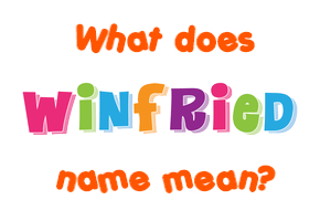 Meaning of Winfried Name