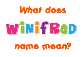 Meaning of Winifred Name