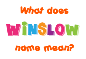 Meaning of Winslow Name