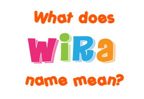 Meaning of Wira Name
