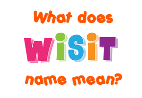 Meaning of Wisit Name