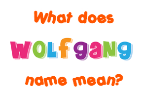 Meaning of Wolfgang Name