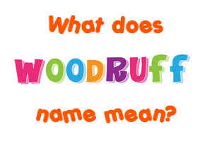 Meaning of Woodruff Name