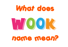 Meaning of Wook Name