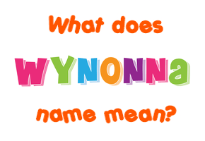 Meaning of Wynonna Name