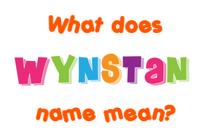 Meaning of Wynstan Name