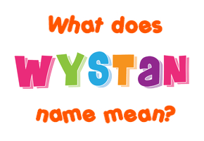 Meaning of Wystan Name