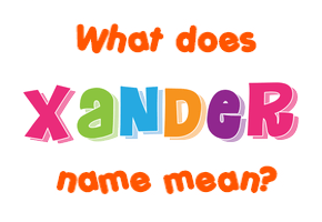 Meaning of Xander Name