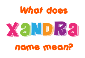 Meaning of Xandra Name