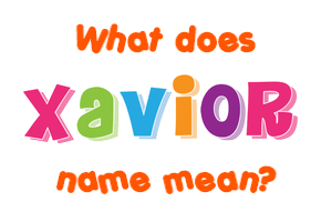 Meaning of Xavior Name