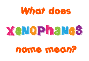 Meaning of Xenophanes Name