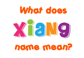 Meaning of Xiang Name