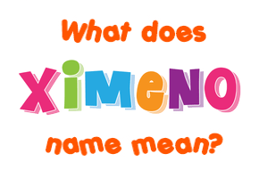 Meaning of Ximeno Name