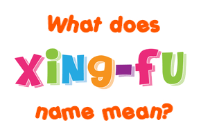 Meaning of Xing-fu Name
