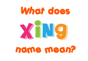 Meaning of Xing Name