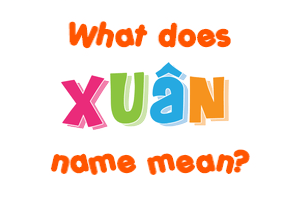 Meaning of Xuân Name