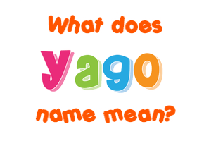 Meaning of Yago Name