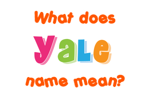 Meaning of Yale Name