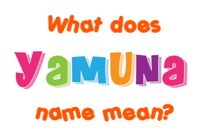 Meaning of Yamuna Name