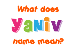 Meaning of Yaniv Name