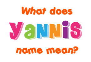 Meaning of Yannis Name