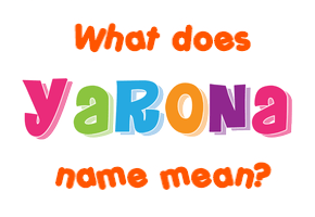 Meaning of Yarona Name