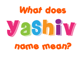 Meaning of Yashiv Name