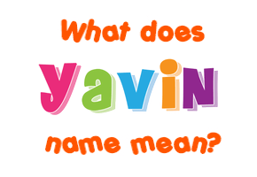 Meaning of Yavin Name