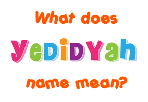 Meaning of Yedidyah Name