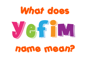 Meaning of Yefim Name
