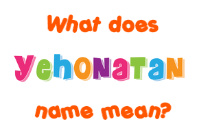 Meaning of Yehonatan Name