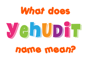 Meaning of Yehudit Name