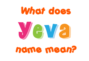 Meaning of Yeva Name