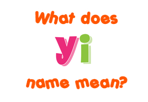 Meaning of Yi Name