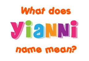 Meaning of Yianni Name