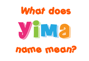 Meaning of Yima Name