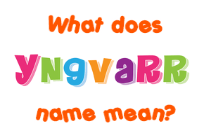 Meaning of Yngvarr Name