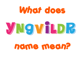 Meaning of Yngvildr Name