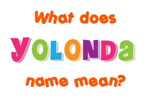Meaning of Yolonda Name