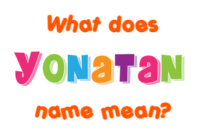 Meaning of Yonatan Name