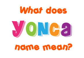Meaning of Yonca Name