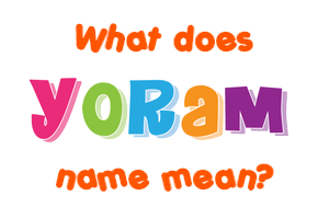 Meaning of Yoram Name
