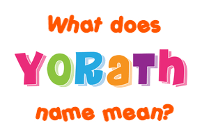 Meaning of Yorath Name