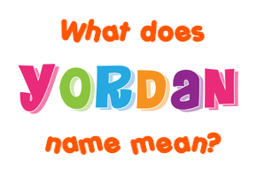 Meaning of Yordan Name