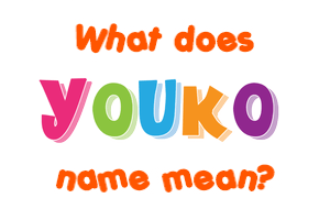 Meaning of Youko Name